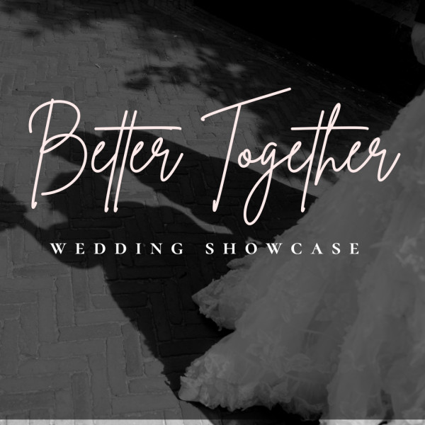 Better Together Wedding Showcase - 19th April 2026