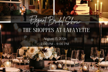 Wedding Show at The Shoppes at Lafayette - 13th August 2026