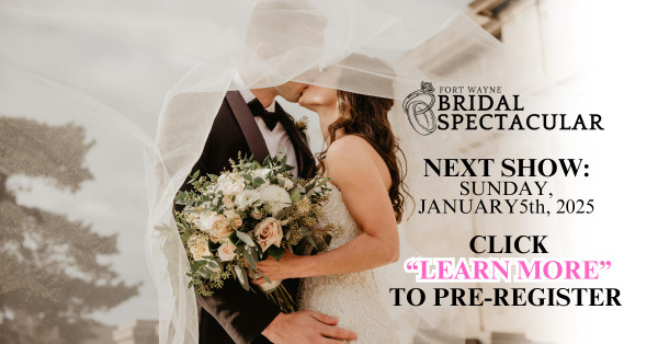 Fort Wayne Bridal Spectacular - 5th January 2025